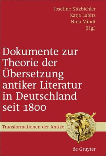 Dokumente zur Theorie der Übersetzung antiker Literatur in Deutschland seit 1800
