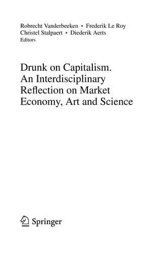 Drunk on Capitalism. An Interdisciplinary Reflection on Market Economy, Art and Science