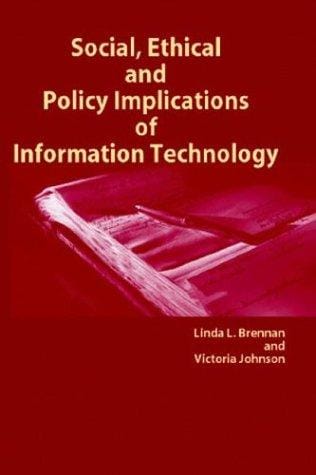 Social, ethical and policy implications of information technology