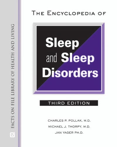 The encyclopedia of sleep and sleep disorders