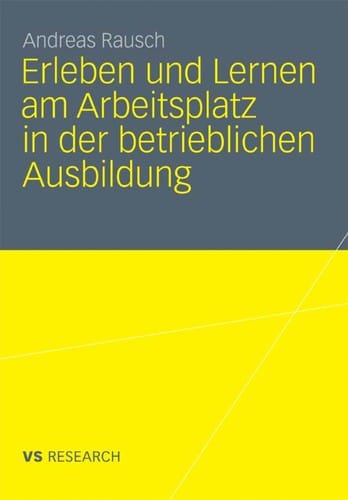 Erleben Und Lernen Am Arbeitsplatz in Der Betrieblichen Ausbildung