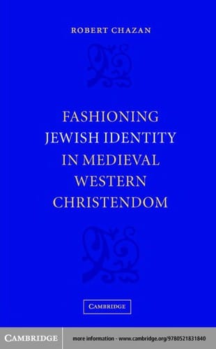 FASHIONING JEWISH IDENTITY IN MEDIEVAL WESTERN CHRISTENDOM
