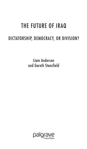 FUTURE OF IRAQ: DICTATORSHIP, DEMOCRACY OR DIVISION?