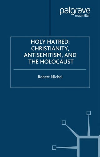 HOLY HATRED: CHRISTIANITY, ANTISEMITISM, AND THE HOLOCAUST