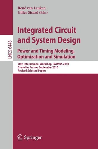 Integrated Circuit and System Design. Power and Timing Modeling, Optimization, and Simulation