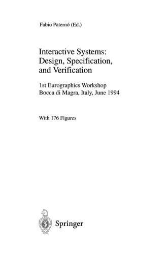Interactive Systems: Design, Specification, and Verification