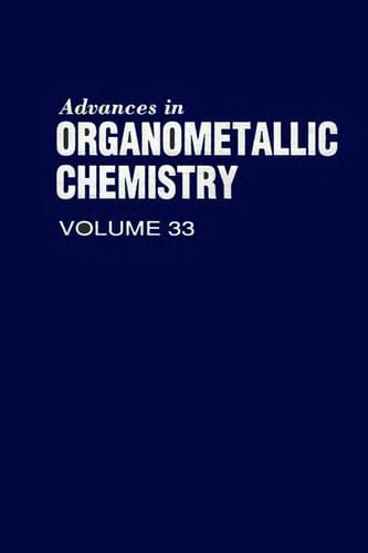 Advances in Organometallic Chemistry, 33
