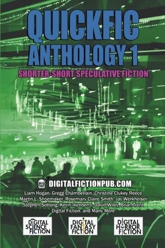 Quickfic Anthology 1: Shorter-Short Speculative Fiction (Quickfic from DigitalFictionPub.com) (Volume 1)