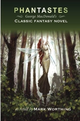 Phantastes: George MacDonald's classic fantasy novel
