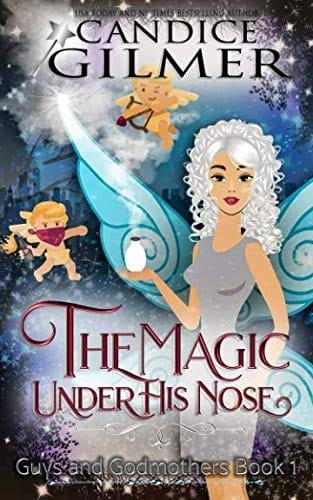 The Magic Under His Nose: A Guys and Godmothers Book