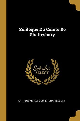 Soliloque Du Comte de Shaftesbury (French Edition)
