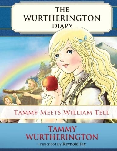 Tammy meets William Tell (The Wurtherington Diary) (Volume 5)