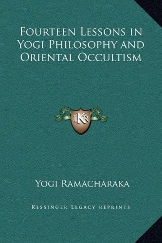 Fourteen Lessons in Yogi Philosophy and Oriental Occultism