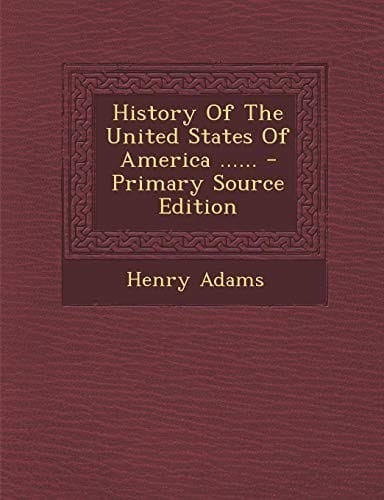 History Of The United States Of America ...... - Primary Source Edition