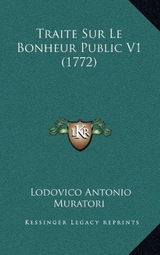 Traite Sur Le Bonheur Public V1 (1772) (French Edition)