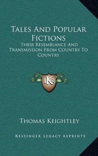 Tales And Popular Fictions: Their Resemblance And Transmission From Country To Country