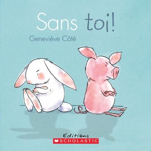 Sans Toi! (French Edition)