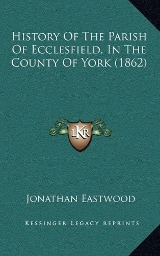 History Of The Parish Of Ecclesfield, In The County Of York (1862)
