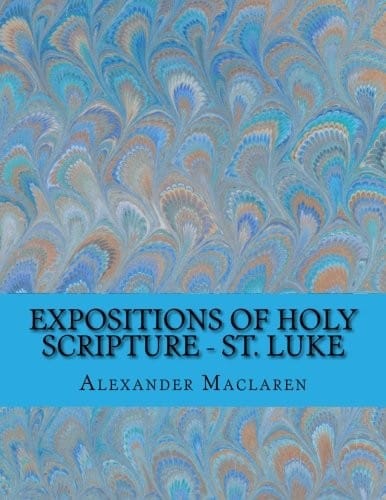Expositions of Holy Scripture - St. Luke