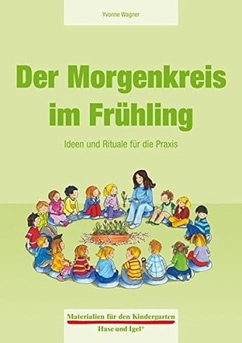 Der Morgenkreis im Frühling: Ideen und Rituale für die Praxis