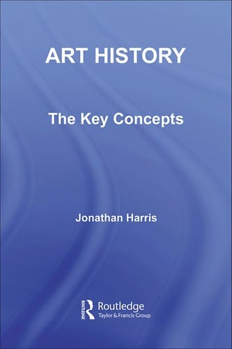 ART HISTORY: THE KEY CONCEPTS