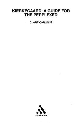 KIERKEGAARD: A GUIDE FOR THE PERPLEXED