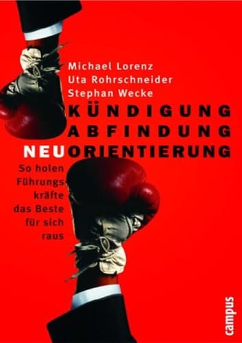 Kündigung - Abfindung - Neuorientierung