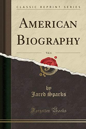 American Biography, Vol. 6 (Classic Reprint)