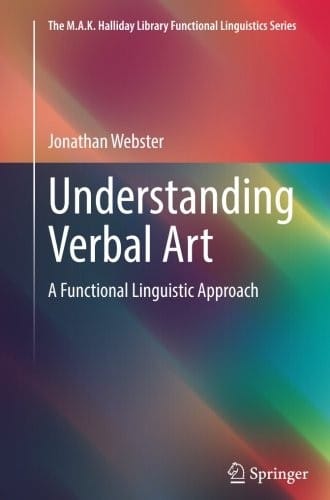 Understanding Verbal Art: A Functional Linguistic Approach (The M.A.K. Halliday Library Functional Linguistics Series)