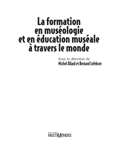La formation en muse ologie et en e ducation muse ale a   travers le monde