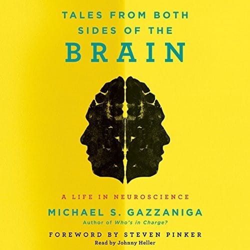 Tales from Both Sides of the Brain: A Life in Neuroscience