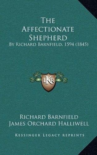 The Affectionate Shepherd: By Richard Barnfield, 1594 (1845)