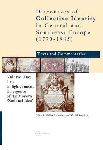 Discourses of collective identity in Central and Southeast Europe (1770-1945)