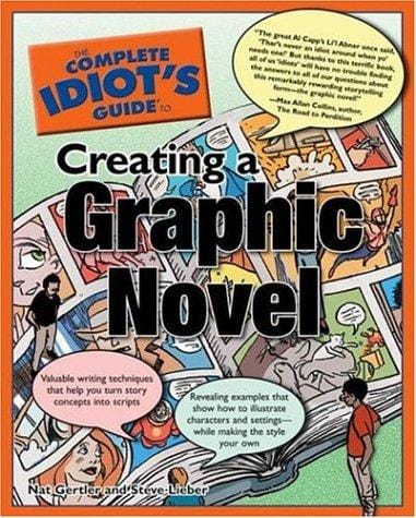 The Complete Idiot's Guide to Creating a Graphic Novel