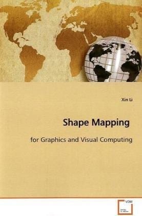Shape Mapping: for Graphics and Visual Computing