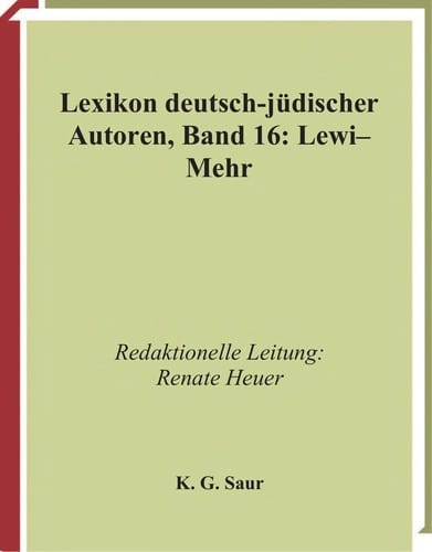Lexikon deutsch-jüdischer Autoren: Band 16: Lewi - Mehr