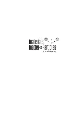 Materials, matter & particles