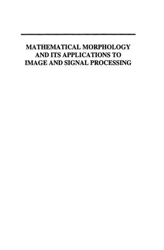 Mathematical Morphology and its Applications to Image and Signal Processing