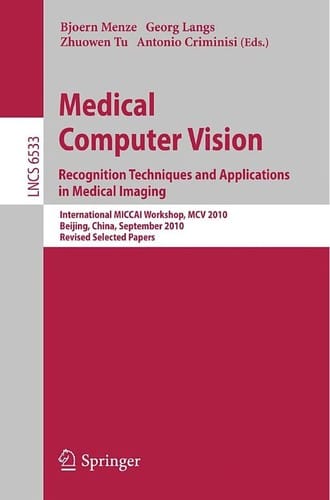 Medical Computer Vision. Recognition Techniques and Applications in Medical Imaging