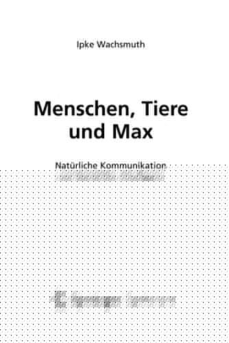 Menschen, Tiere und Max