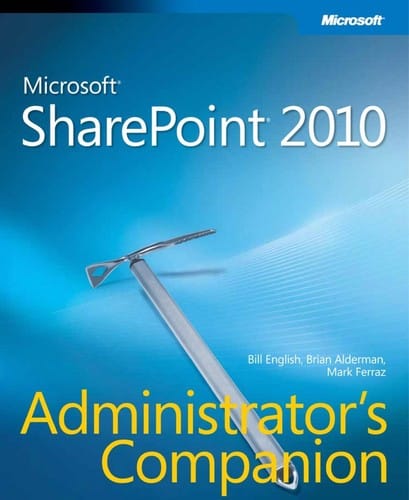 Microsoft SharePoint 2010 administrator's companion