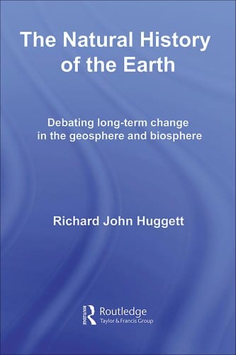 NATURAL HISTORY OF THE EARTH: DEBATING LONG-TERM CHANGE IN THE GEOSPHERE AND BIOSPHERE