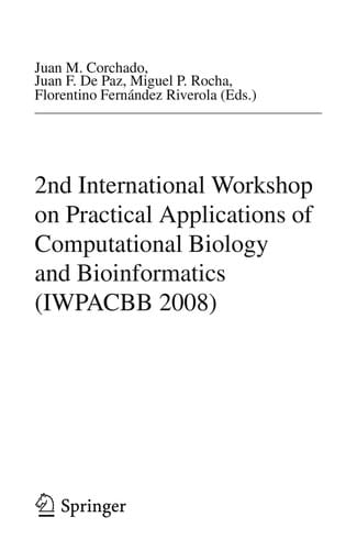 2nd International Workshop on Practical Applications of Computational Biology and Bioinformatics (IWPACBB 2008)