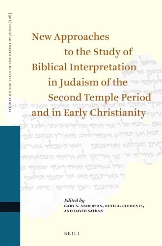 New approaches to the study of biblical interpretation in Judaism of the Second Temple period and in early Christianity