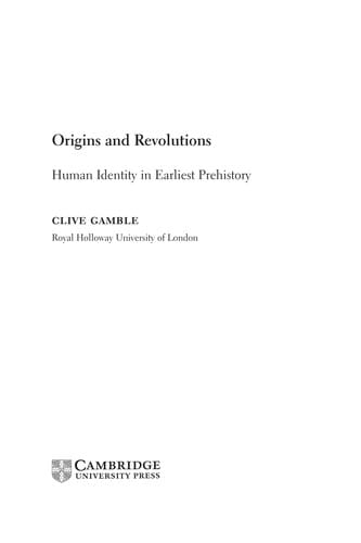 ORIGINS AND REVOLUTIONS: HUMAN IDENTITY IN EARLIEST PREHISTORY
