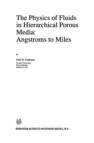 The Physics of Fluids in Hierarchical Porous Media: Angstroms to Miles