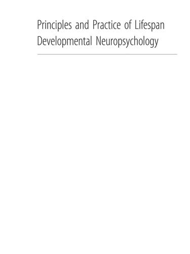Principles and practice of lifespan developmental neuropsychology