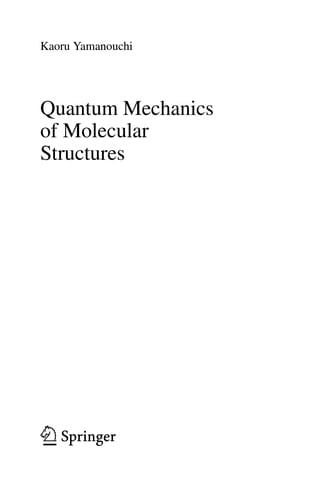 Quantum Mechanics of Molecular Structures