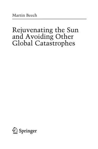 Rejuvenating the sun and avoiding other global catastrophes