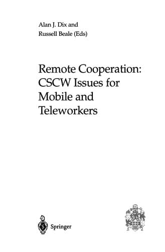 Remote Cooperation: CSCW Issues for Mobile and Teleworkers
